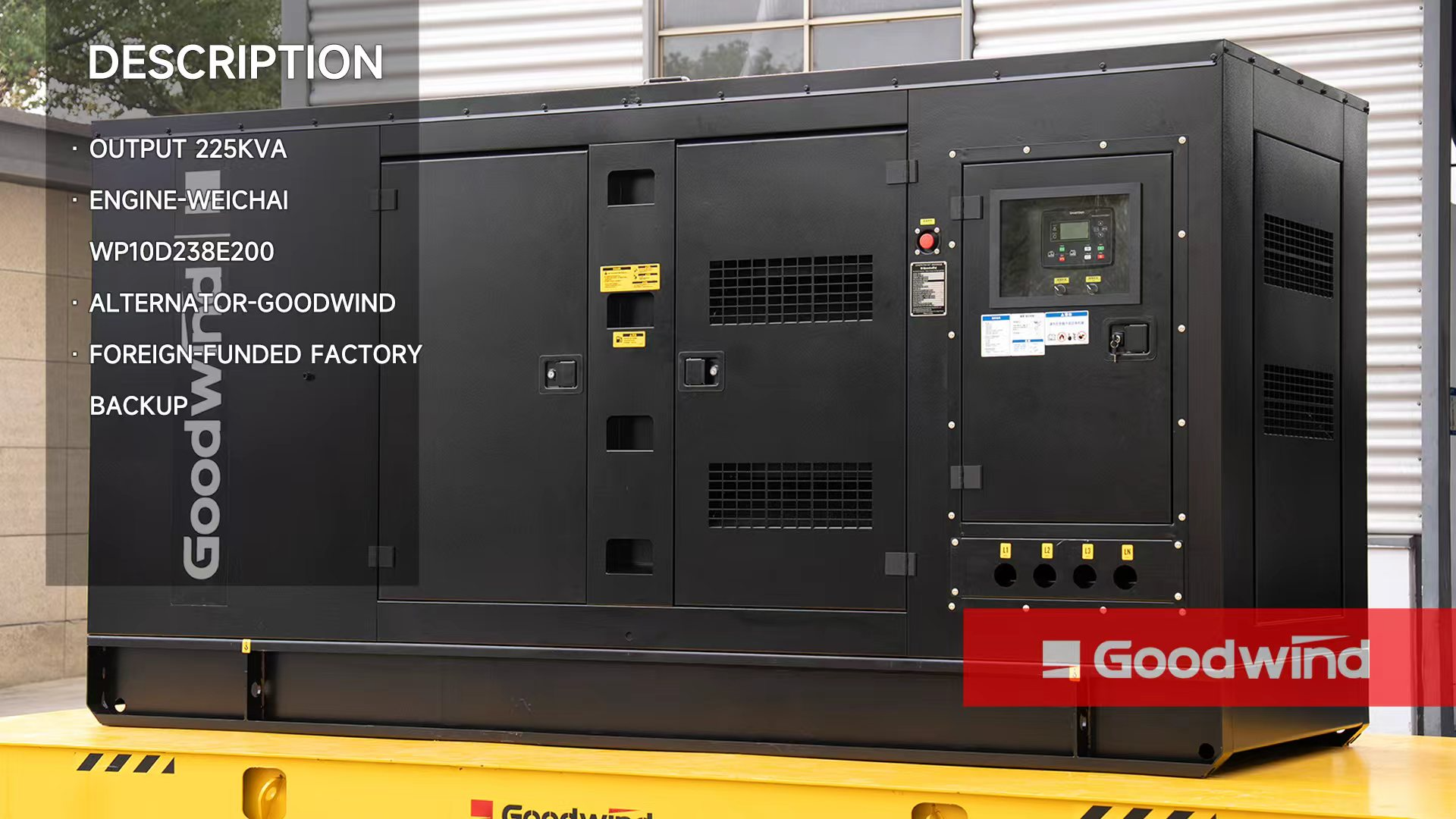 Goodwind Power Generator - 225kva Weichai silent series